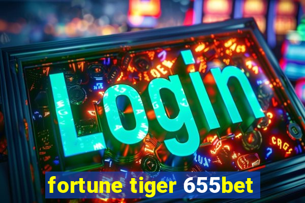 fortune tiger 655bet